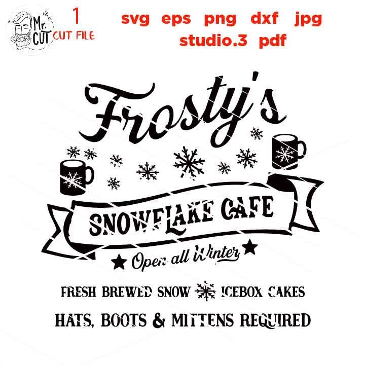 Frosty's Snowflake Cafe Svg, Rustic Christmas, Home Decor and Farmhouse Wall DxF, EpS, cut file, jpg mirrored, png, christmas dxf