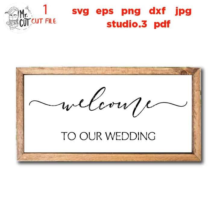 welcome to our wedding, Wedding Sign, Wedding Sign, Bedroom Svg, dxf, cut file, png, jpg mirrored, eps, Honeymoon