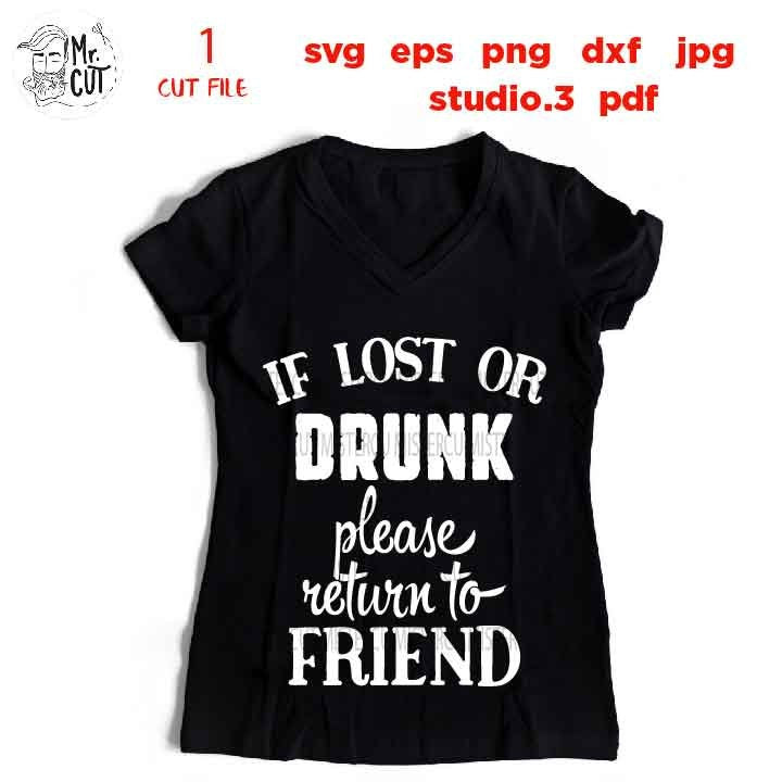 If lost or Drunk please return to friend SVG, DXF, EpS, png, jpg, cut file,  drink svg, summer svg, funny camping svg, funny svg, drunk svg