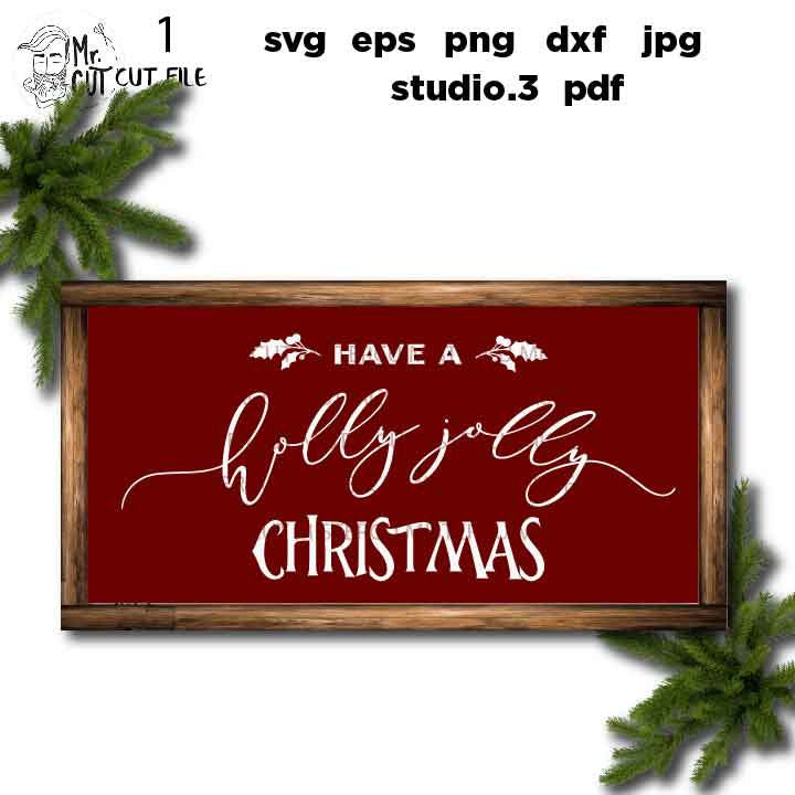 have a holly jolly christmas Svg, Christmas Svg, Holiday Svg, Winter Svg, DxF, EpS, cut file, jpg mirrored, png, christmas dxf,