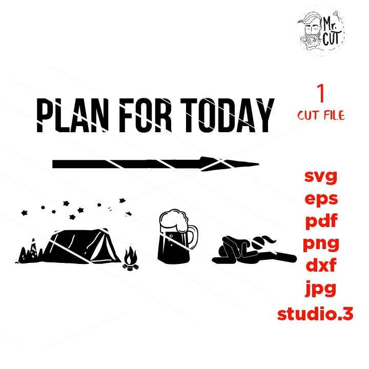 Plan For Today SVG, camp, beer, make love, have sex SVG, DXF, EpS, png, jpg, cut file, funny camping svg, funny svg, drunk svg, fuck svg