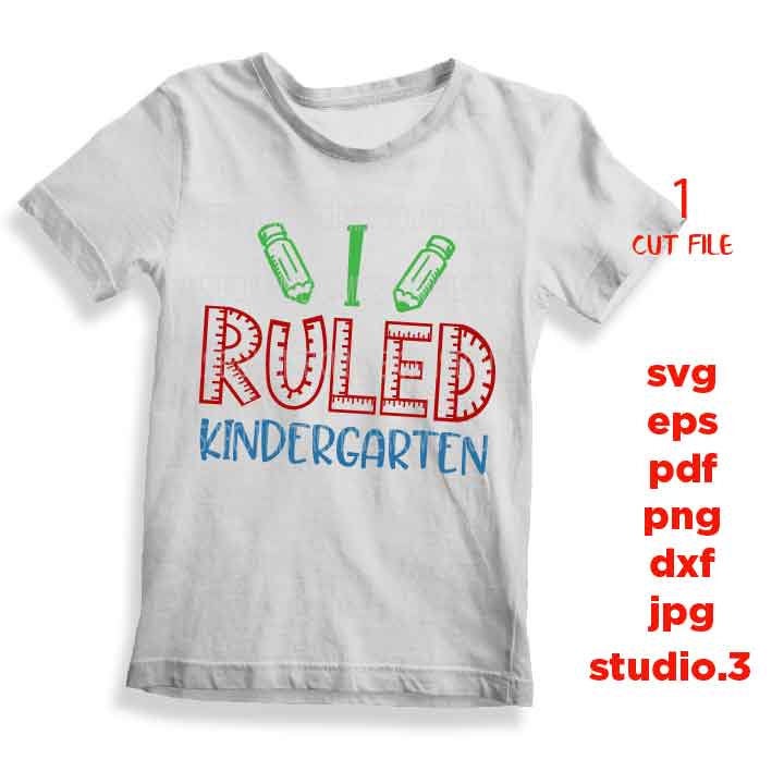 I ruled KINDERGARTEN SVG cut file, back to School svg, first day of school, last day of school SVG, DxF, EpS, cut file, jpg transfer