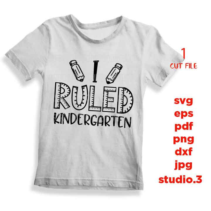 I ruled KINDERGARTEN SVG cut file, back to School svg, first day of school, last day of school SVG, DxF, EpS, cut file, jpg transfer