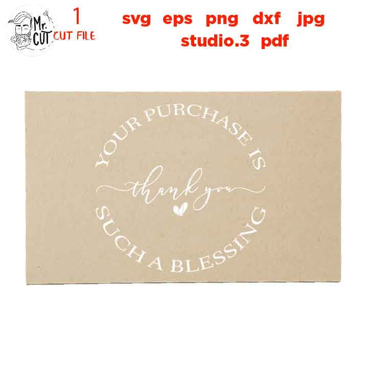 your purchase is such a blessing svg, thank you, thanks for your order, dxf, jpg transfer, order thanks svg, customer thanks card