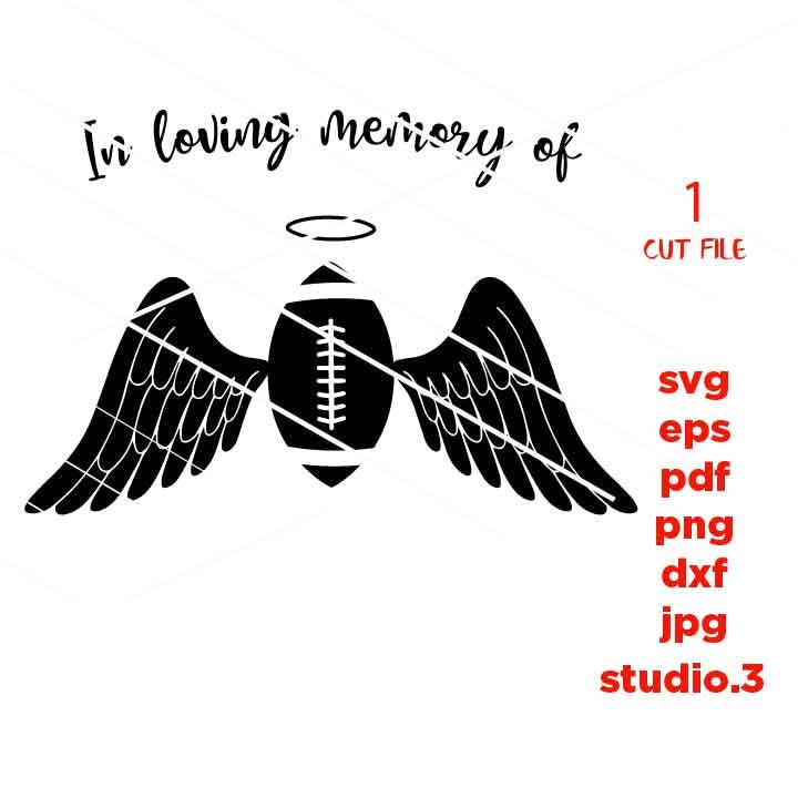 In Loving Memory football Svg, football svg, football wings,  DxF, cut file, png, jpg transfer, Angel Wings svg, Memorial SVG,