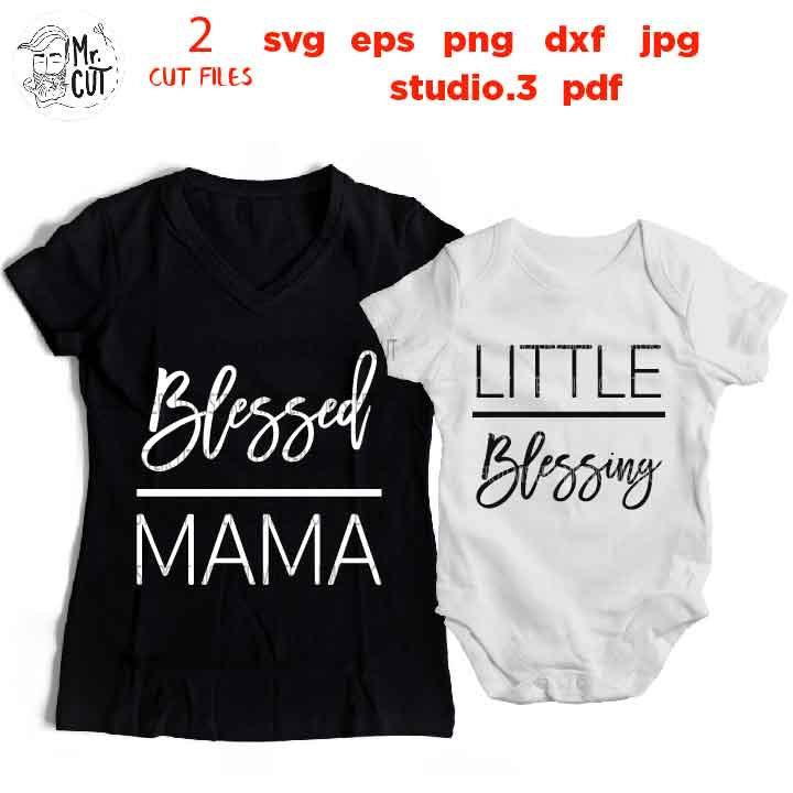 blessed mama SVG, little blessing svg, Mom and Child svg, Mommy and Me SVG, jpg mirrored, cut file, eps, mommy svg, matching svg