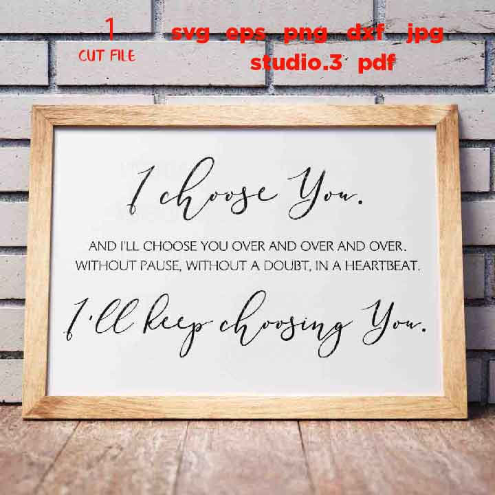 I Choose You, Wedding Svg, Wedding Sign Svg, Family svg, dxf, cut file, png, jpg transfer, eps, Wedding Wood Sign, Home Svg, Bedroom Svg