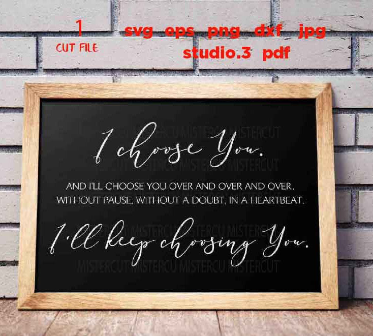 I Choose You, Wedding Svg, Wedding Sign Svg, Family svg, dxf, cut file, png, jpg transfer, eps, Wedding Wood Sign, Home Svg, Bedroom Svg