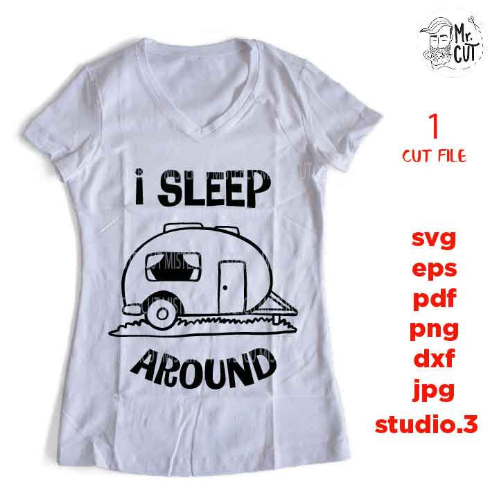 I sleep around SVG, dxf, jpg reverse transfer, cut file, png, camper svg, travel svg, vacation svg, t shirt svg, travel svg