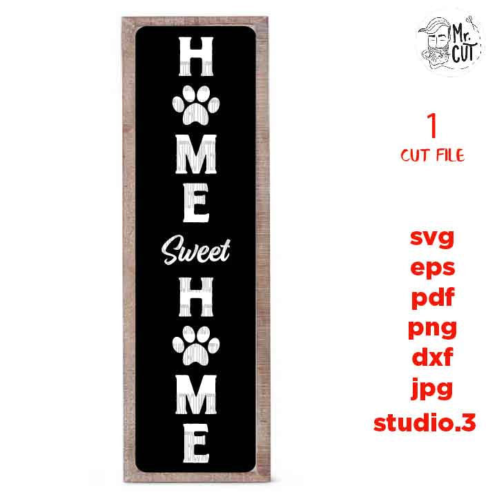 home sweet home vertical sign svg, dxf, jpg, cut file, eps, Dog svg, Dog sign svg, Dog Lover, sign svg, cricut, silhouette, pet love