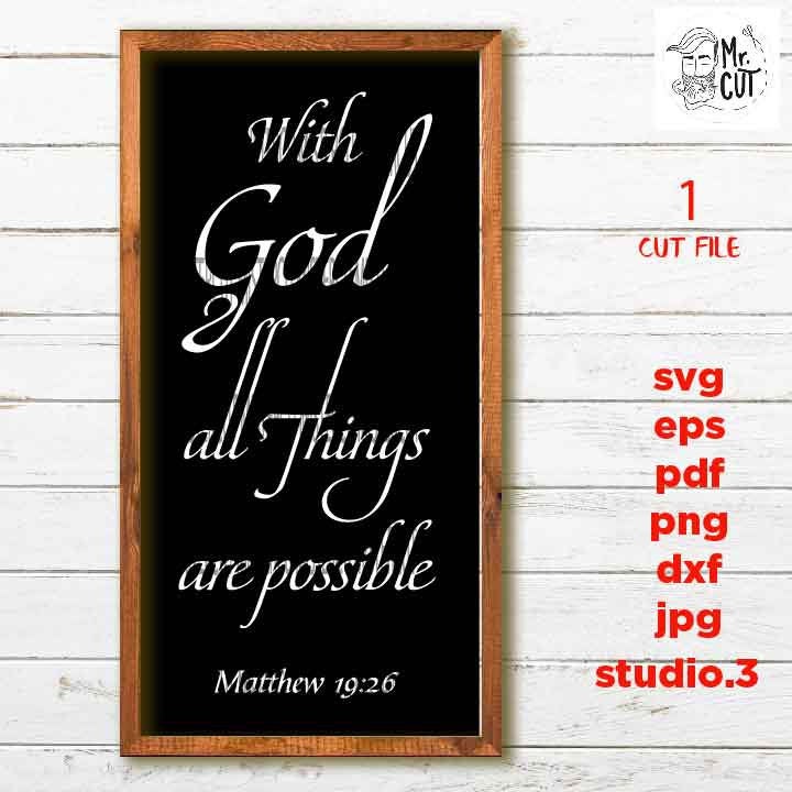 with god all things are possible svg, Christian svg, pdf, DxF, EpS, cut file, png, jpg transfer, christian sign svg, printable, faith sign