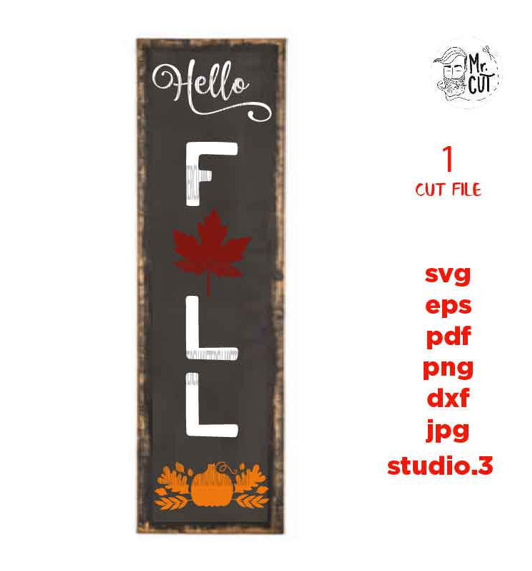 hello fall vertical svg, fall vertical svg, autumn svg, DxF, EpS, cut file, jpg mirrored, png, fall sign svg, vertical sign svg