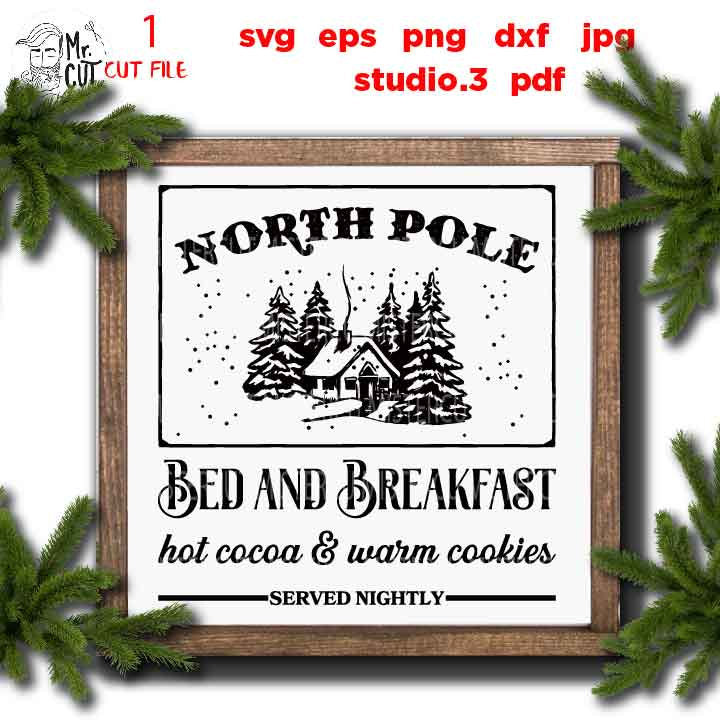 North Pole Bed and Breakfast svg, North Pole svg, Christmas svg, Santa svg, Svg Files, DxF, EpS, cut file, jpg mirrored, png, christmas dxf