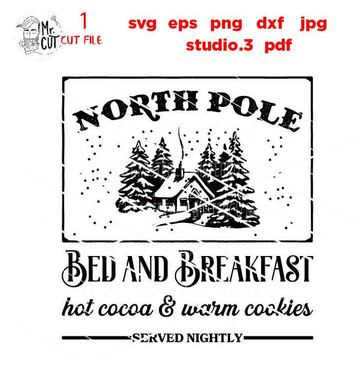 North Pole Bed and Breakfast svg, North Pole svg, Christmas svg, Santa svg, Svg Files, DxF, EpS, cut file, jpg mirrored, png, christmas dxf