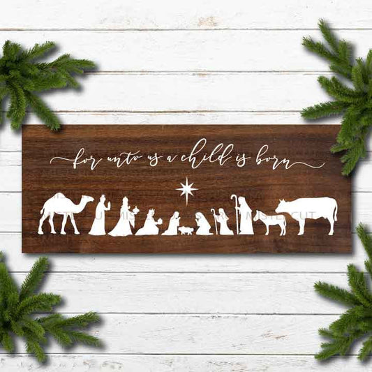 For Unto Us A Child is Born SVG, DxF, EpS, pdf, cut file, jpg mirrored, png, Nativity scene sign, Farmhouse Christmas File, christmas svg