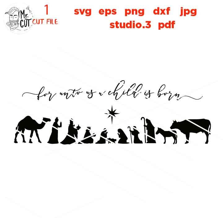 For Unto Us A Child is Born SVG, DxF, EpS, pdf, cut file, jpg mirrored, png, Nativity scene sign, Farmhouse Christmas File, christmas svg