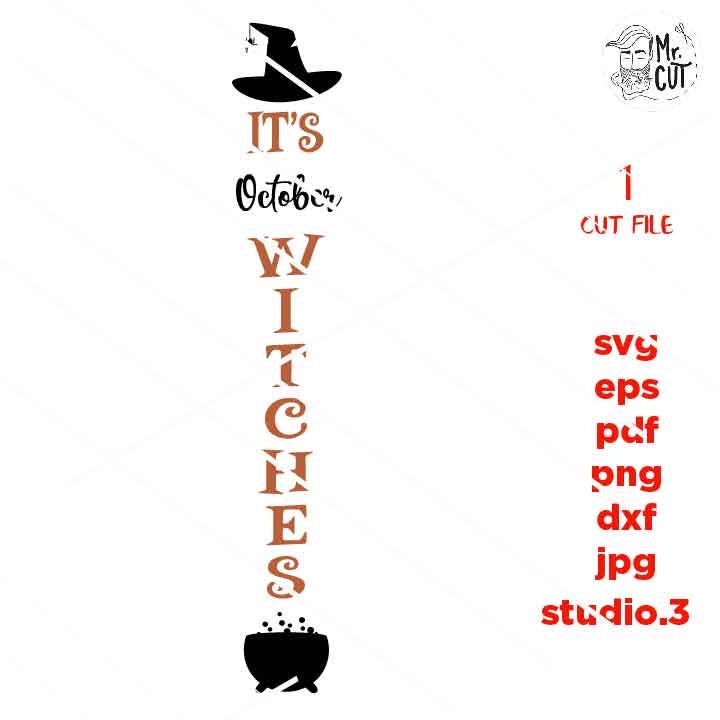 it's october witches vertical svg, fall vertical svg, halloween svg, DxF, EpS, cut file, jpg, png, halloween sign svg, vertical sign svg