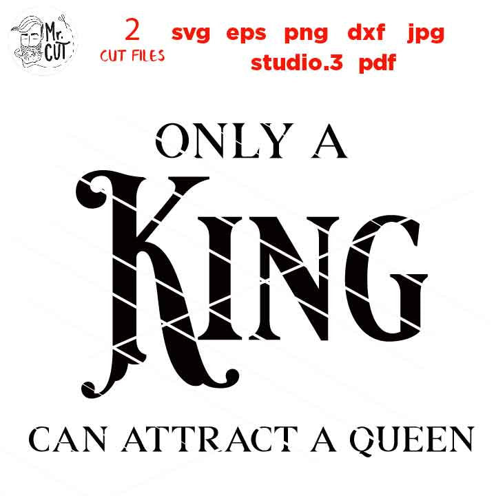 Only a Queen Only a King, Queen King svg, Dxf, jpg mirrored, png, pdf, Anniversary Shirt Design, honeymoon, anniversary Shirt, Mr & Mrs svg