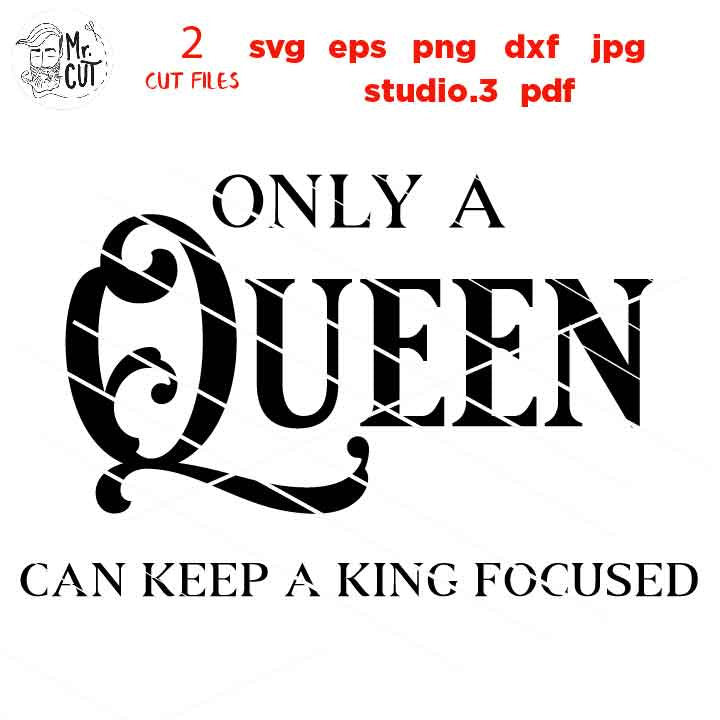 Only a Queen Only a King, Queen King svg, Dxf, jpg mirrored, png, pdf, Anniversary Shirt Design, honeymoon, anniversary Shirt, Mr & Mrs svg