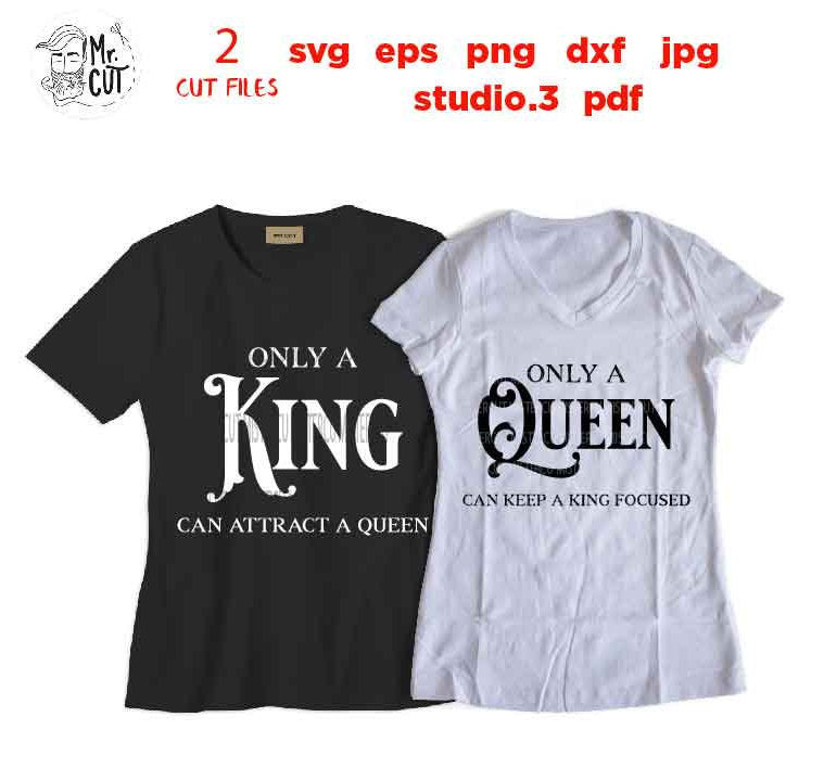 Only a Queen Only a King, Queen King svg, Dxf, jpg mirrored, png, pdf, Anniversary Shirt Design, honeymoon, anniversary Shirt, Mr & Mrs svg