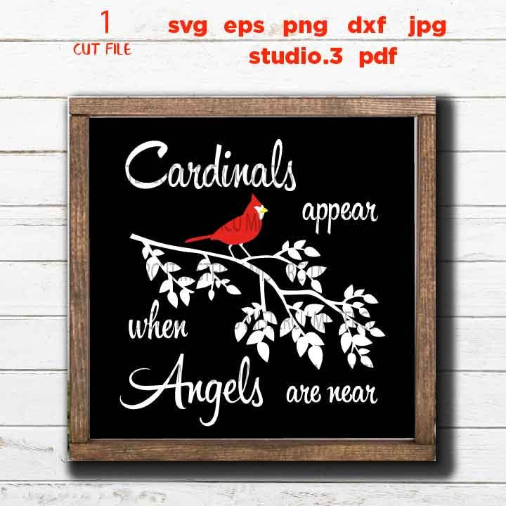 Cardinals Appear When Angels Are Near cut files, Christmas Quote SVG, Dxf, Eps, Png, PDF, Sympathy Gift jpg transfer, miss one svg, Memorial