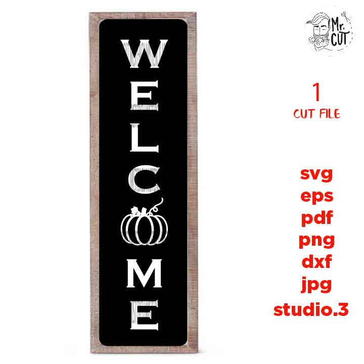 Vertical Welcome svg, Halloween svg, DxF, EpS, cut file, jpg mirrored, png, Fall Welcome, Fall Porch Sign svg, Farmhouse Style, Porch Sig