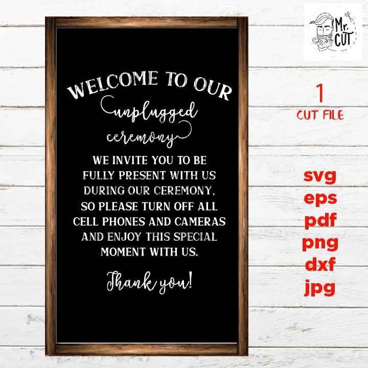 welcome to our Unplugged Ceremony svg, Wedding svg, Wedding Sign svg, No Cell Phones Sign svg, dxf, png, jpg transfer, rustic wedding svg