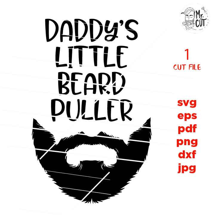 daddy's little beard puller svg, beard Svg, baby bodysuit svg, DXF, EpS, cut file, jpg reverse, Newborn SVG, baby svg, toddler svg, father