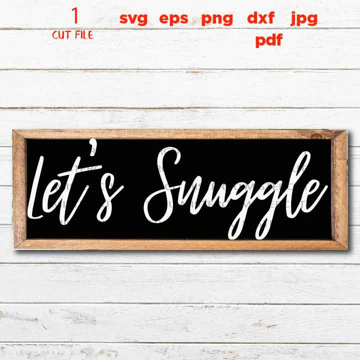 let's snuggle oversized Svg, Christmas Svg, Holiday Svg, Winter Svg, DxF, EpS, cut file, jpg mirrored, png, christmas dxf, winter sign svg