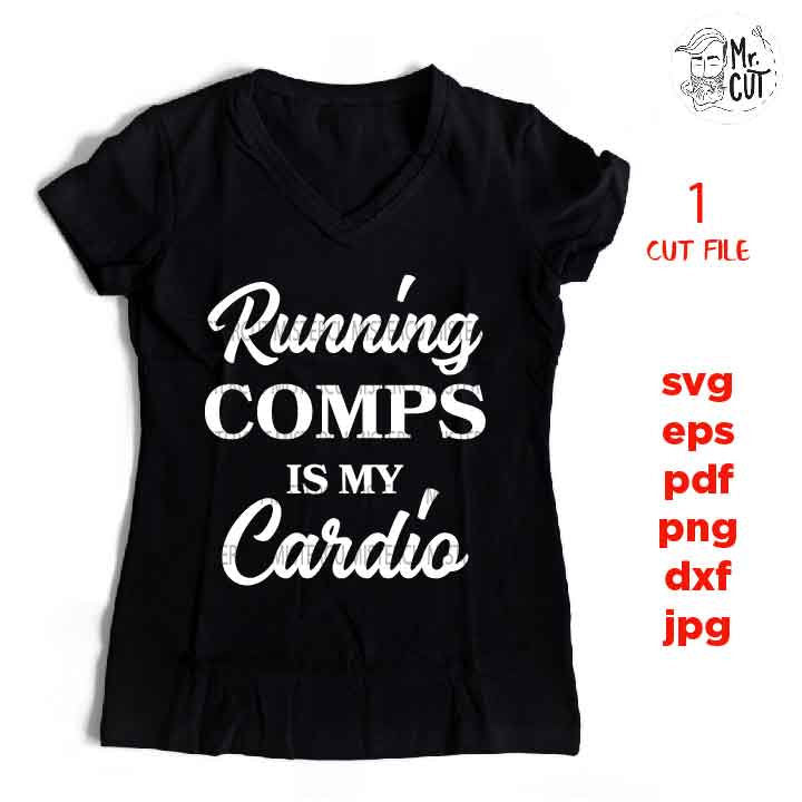 Running comps is my cardio svg, dxf, jpg transfer, cut file, png, pdf, eps, Realtor svg, Real Estate Agent svg, Cutting Files