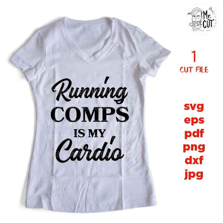 Running comps is my cardio svg, dxf, jpg transfer, cut file, png, pdf, eps, Realtor svg, Real Estate Agent svg, Cutting Files