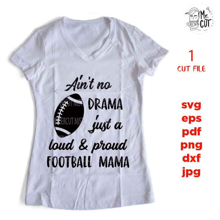 Ain't no drama just a loud and proud Football Mama, Baseball, laces, mom shirt, SVG, PDF, PNG, Dxf, jpg reverse, baseball tee shirt