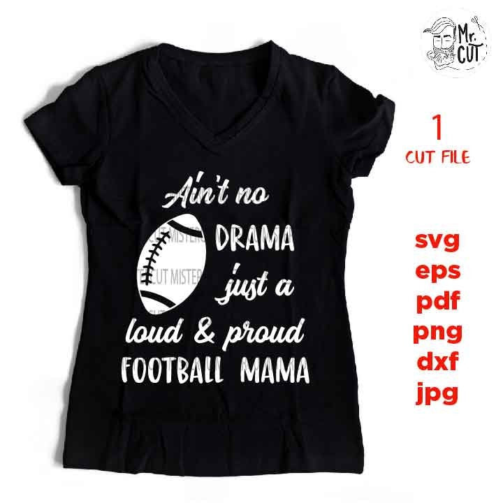 Ain't no drama just a loud and proud Football Mama, Baseball, laces, mom shirt, SVG, PDF, PNG, Dxf, jpg reverse, baseball tee shirt