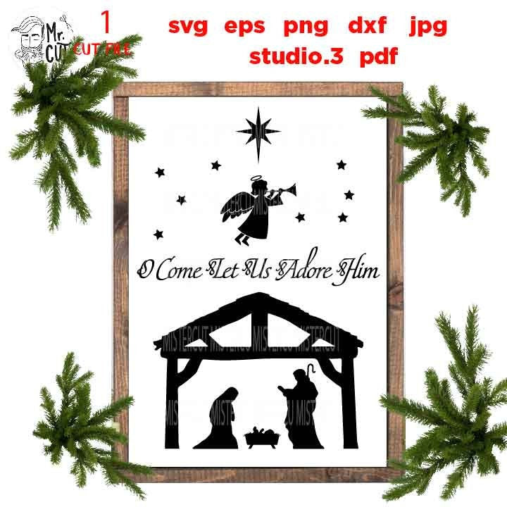 Nativity SVG, O Come Let Us Adore Him SVG, DxF, EpS, cut file, jpg mirrored, png, Nativity scene sign, Farmhouse Christmas File, Nativity