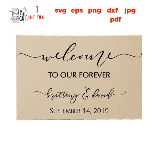 Customizable Wedding SVG, DIY Wedding svg, Welcome Wedding SVG, Welcome To Our Forever, Welcome Wedding, Sign, Cut File, cricut, silhouette