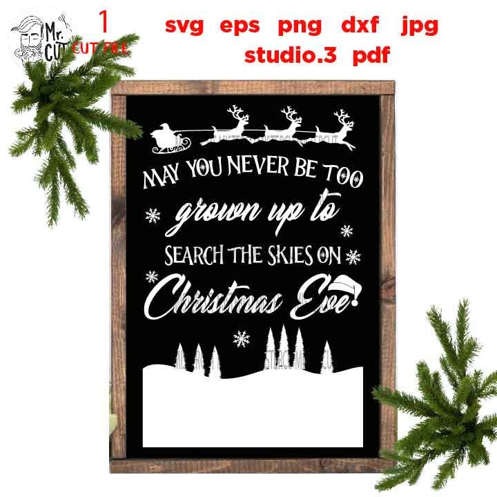 May you never be too grown to search the skies svg, Santa sleigh svg, Christmas rustic sign, Santa Svg, DxF, png, cut file, jpg mirrored,