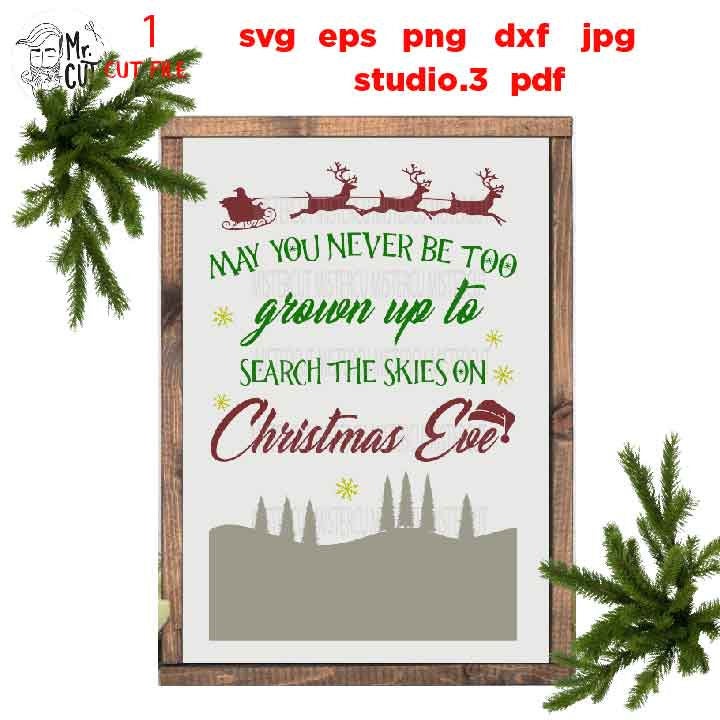 May you never be too grown to search the skies svg, Santa sleigh svg, Christmas rustic sign, Santa Svg, DxF, png, cut file, jpg mirrored,