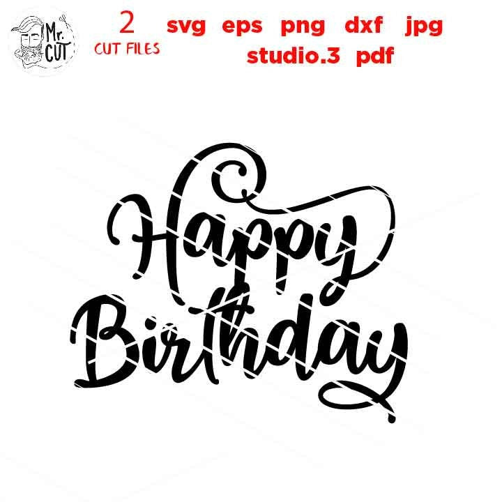 Cake Topper svg, Happy Birthday Svg, Happy Birthday Cake Topper svg, dxf, jpg mirrored, cut file, png, eps