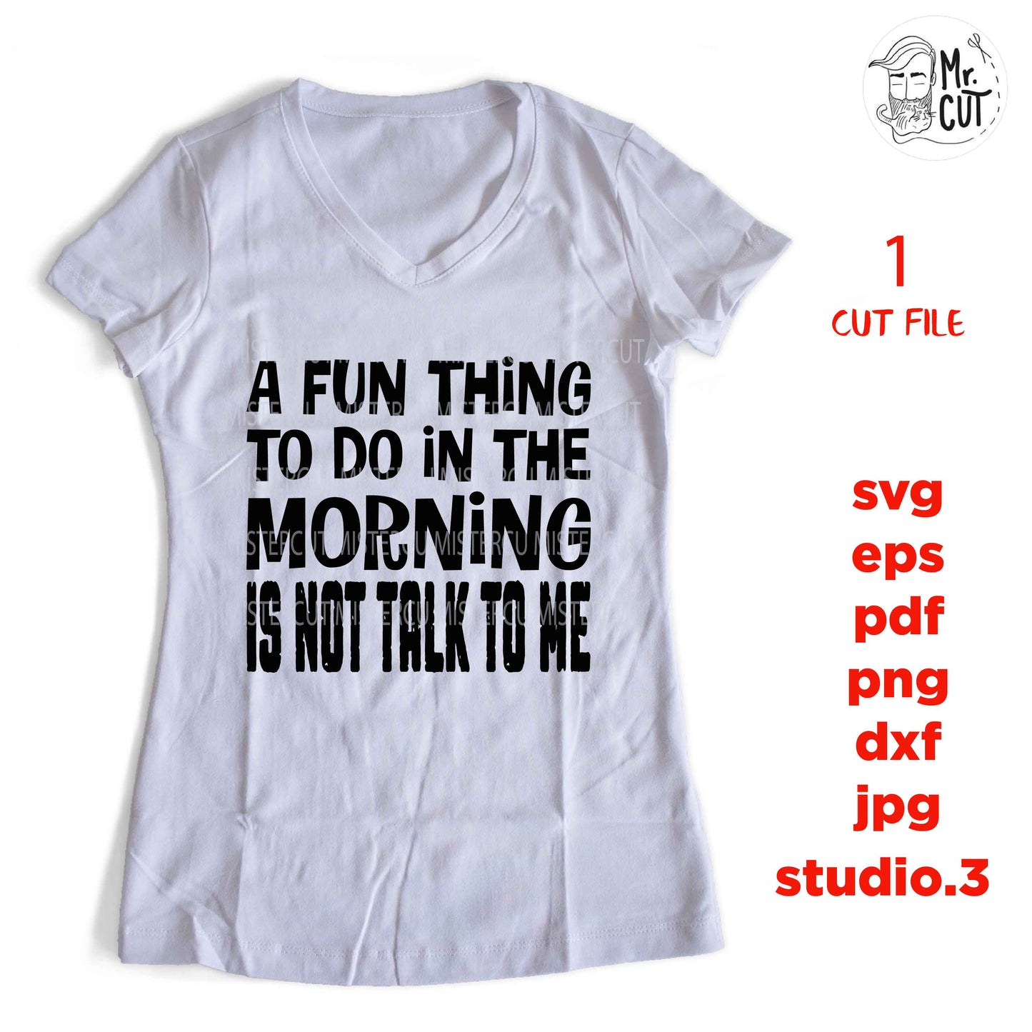 A Fun Thing to do in the Morning is Not Talk to me Svg dxf, jpg reverse, png, Funny Shirt svg, Not a Morning Person Svg Hate Mornings Svg ,