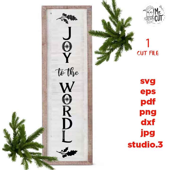 Joy to The World Vertical svg, Farmhouse Rustic style for front porch, DxF, png, cut file, jpg mirrored, Christmas rustic sign, christmas