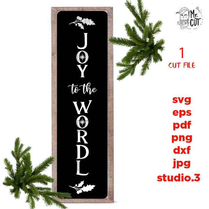 Joy to The World Vertical svg, Farmhouse Rustic style for front porch, DxF, png, cut file, jpg mirrored, Christmas rustic sign, christmas