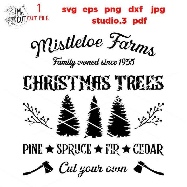 Mistletoe Farms Christmas Trees Svg, Rustic Christmas, Home Decor and Farmhouse Wall DxF, EpS, cut file, jpg mirrored, png, christmas dxf