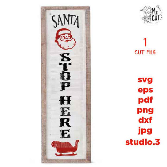 santa stop here svg, Farmhouse Rustic style for front porch, DxF, png, cut file, jpg mirrored, Christmas rustic sign, santa sign svg