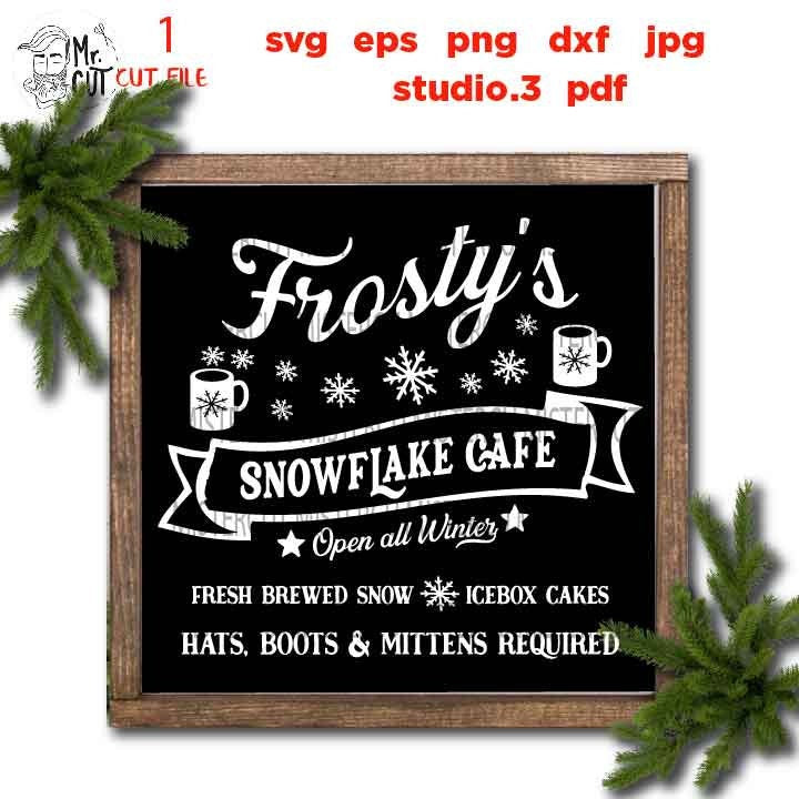 Frosty's Snowflake Cafe Svg, Rustic Christmas, Home Decor and Farmhouse Wall DxF, EpS, cut file, jpg mirrored, png, christmas dxf