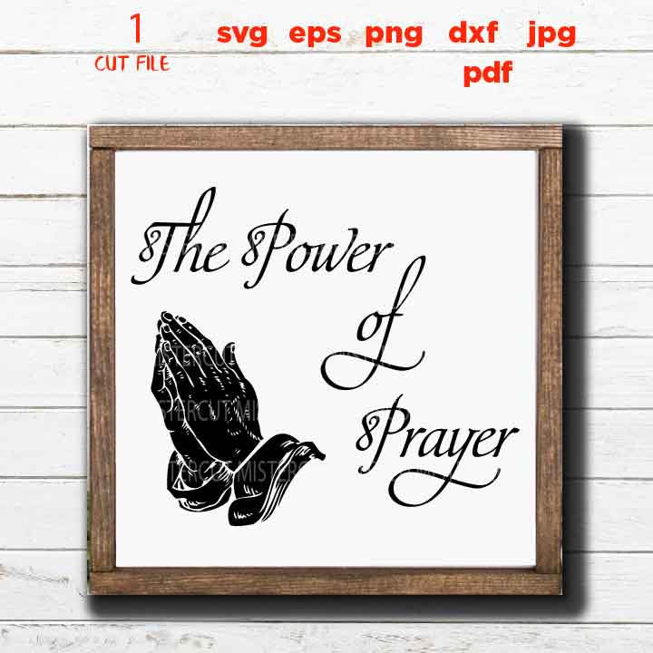 the power of prayer cut file, Holy Bible svg, Christian svg,  DxF, EpS, cut file, png, jpg transfer, christian sign svg, gospel