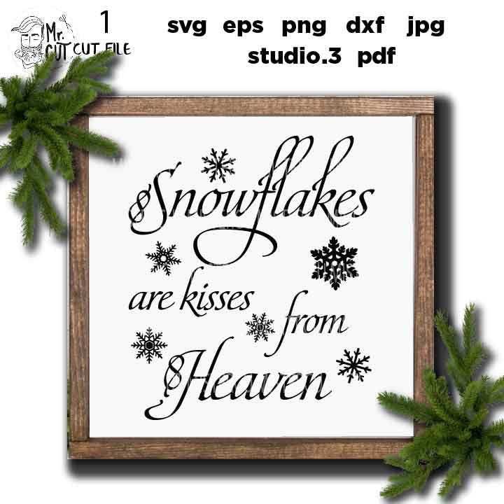 Snowflakes are Kisses from Heaven Svg, Rustic Christmas, Home Decor and Farmhouse Wall DxF, EpS, cut file, jpg mirrored, png, christmas dxf