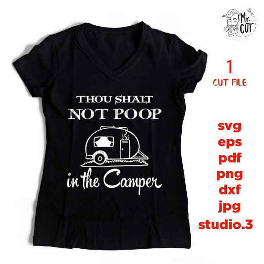 you shalt not pooop in the camper SVG, dxf, jpg reverse transfer, cut file, png, camper svg, travel svg, vacation svg, t shirt svg,