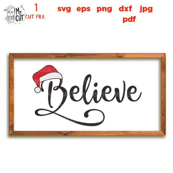 believe Svg, Christmas Svg, Holiday Svg, Winter Svg, DxF, EpS, cut file, jpg mirrored, png, christmas dxf, winter sign svg