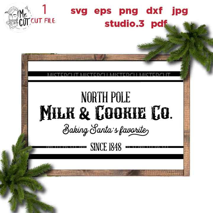 Milk and Cookie Co. svg, North Pole svg, Christmas svg, Santa svg, Svg Files, DxF, EpS, cut file, jpg mirrored, png, christmas dxf, SANTA