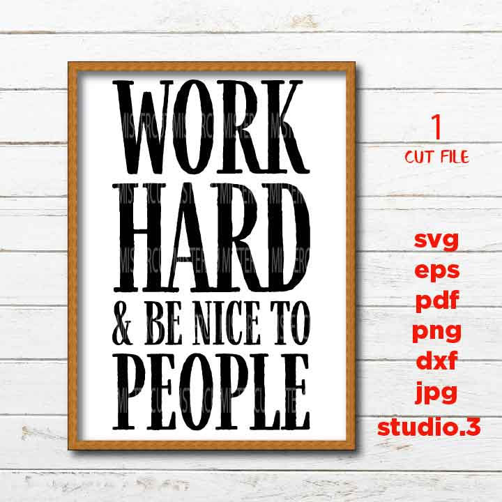 Work Hard And Be Nice To People, Office Wall Decor SVG, dxf, eps, png, cut file, jpg reverse, Farmhouse svg, Office Rule, Co-Worker Mug